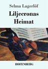 Liljecronas Heimat - Selma Lagerloef - 9783843050395