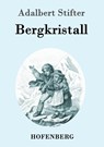 Bergkristall - Adalbert Stifter - 9783843053747