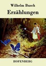 Erzahlungen - Wilhelm Busch - 9783843073479