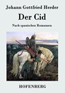Der Cid - Johann Gottfried Herder - 9783843074025