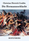 Die Hermannsschlacht - Christian Dietrich Grabbe - 9783843074407