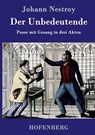 Der Unbedeutende - Johann Nestroy - 9783843075886