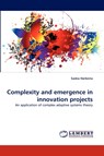 Complexity and Emergence in Innovation Projects - Saskia Harkema - 9783843383219