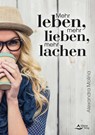Mehr leben, mehr lieben, mehr lachen - Alexandra Molina - 9783843414456