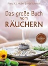 Das große Buch vom Räuchern - Franz X. J. Huber ; Anja Schmidt - 9783843414999