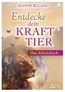 Entdecke dein Krafttier - Jeanne Ruland - 9783843415132