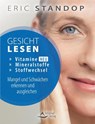 Gesichtlesen - Vitamine, Mineralstoffe und Stoffwechsel - Mangel und Schwächen erkennen und ausgleichen - Eric Standop - 9783843415477