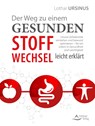 Der Weg zu einem gesunden Stoffwechsel - leicht erklärt - Lothar Ursinus - 9783843415859