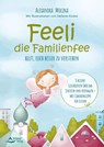 Feeli - die Familienfee hilft, euch besser zu verstehen - Alexandra Molina ; Stefanie Köster - 9783843415927