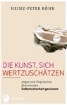 Die Kunst, sich wertzuschätzen - Heinz-Peter Röhr - 9783843603911