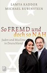 So fremd und doch so nah - Lamya Kaddor ; Michael Rubinstein - 9783843604383