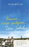 Komm, wir pilgern, Dein Jakobus - Peter Müller - 9783843605021