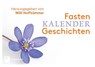 Fastenkalendergeschichten - Willi Hoffsümmer - 9783843606943