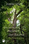 Die spirituelle Weisheit der Bäume - Pierre Stutz - 9783843608756