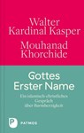 Gottes Erster Name - Walter Kasper ; Mouhanad Khorchide ; Annette Schavan - 9783843609074