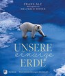 Unsere einzige Erde - Franz Alt - 9783843611404