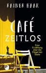 Café Zeitlos - Rainer Haak - 9783843612067