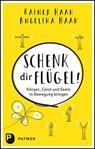 Schenk dir Flügel! - Rainer Haak ; Angelika Haak - 9783843612906