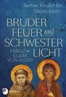 Bruder Feuer und Schwester Licht - Martina Kreidler-Kos ; Niklaus Kuster - 9783843613019