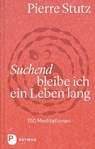 Suchend bleibe ich ein Leben lang - Pierre Stutz - 9783843613583