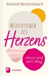 Meditationen des Herzens - Roland Breitenbach - 9783843613705