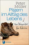 Pilgern im Alltag des Lebens - Peter Müller - 9783843613897