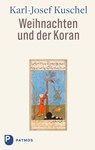 Weihnachten und der Koran - Karl-Josef Kuschel - 9783843614375