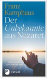Der Unbekannte aus Nazaret - Franz Kamphaus - 9783843614726