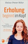 Erholung beginnt im Kopf - Heinz-Peter Röhr - 9783843615914