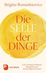 Die Seele der Dinge - Brigitte Romankiewicz - 9783843616263