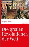 Die großen Revolutionen der Welt - Prof. Dr. Jürgen Nautz - 9783843800341