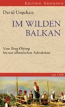 Im wilden Balkan - David Urquhart ; Lars Hoffmann - 9783843800709