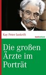 Die großen Ärzte im Porträt - Kay Peter Jankrift - 9783843802291