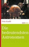 Die bedeutendsten Astronomen - Fritz Krafft - 9783843802321