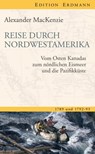 Reise durch Nordwestamerika - Alexander Mackenzie ; Susanne Mayer - 9783843802857