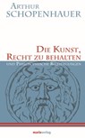 Die Kunst, Recht zu behalten - Arthur Schopenhauer - 9783843804950