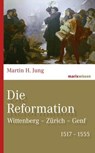 Die Reformation - Martin H. Jung - 9783843805650