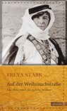 Auf der Weihrauchstraße - Susanne Gretter ; Freya Madeline Stark ; Nicola Volland - 9783843805704