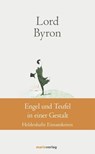 Engel und Teufel in einer Gestalt - George Gordon Noël Lord Byron - 9783843805735