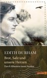 Brot, Salz und unsere Herzen - Edith Durham - 9783843806268