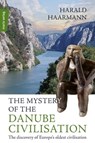 The Mystery of the Danube Civilisation - Harald Haarmann - 9783843806466