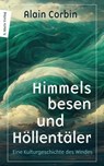 Himmelsbesen und Höllentäler - Alain Corbin - 9783843807555