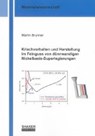 Kriechverhalten und Herstellung im Feinguss von dünnwandigen Nickelbasis-Superlegierungen - BRUNNER,  Martin - 9783844008210