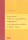 Generalized Tikhonov regularization and modern convergence rate theory in Banach spaces - FLEMMING,  Jens - 9783844008678