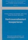 Vertrauensbasiert kooperieren - SCHLICHER,  Christian ; Schmiede, Rudi ; Sauer, Stefan ; Will-Zocholl, Mascha - 9783844019711