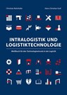 Intralogistik und Logistiktechnologie - Christian Rohrhofer ; Hans-Christian Graf - 9783844057874