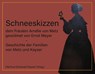 Schneeskizzen, dem Fräulein Amélie von Metz gewidmet von Ernst Meyer - Geschichte der Familien von Metz und Kayser - Hartmut Emanuel Kayser - 9783844077896