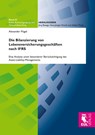 Die Bilanzierung von Lebensversicherungsgeschäften nach IFRS - Alexander Flügel - 9783844105377