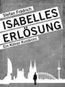 Isabelles Erlösung - Stefan Frädrich - 9783844219425