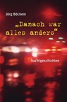 Danach war alles anders - Jörg Böckem - 9783844267051
